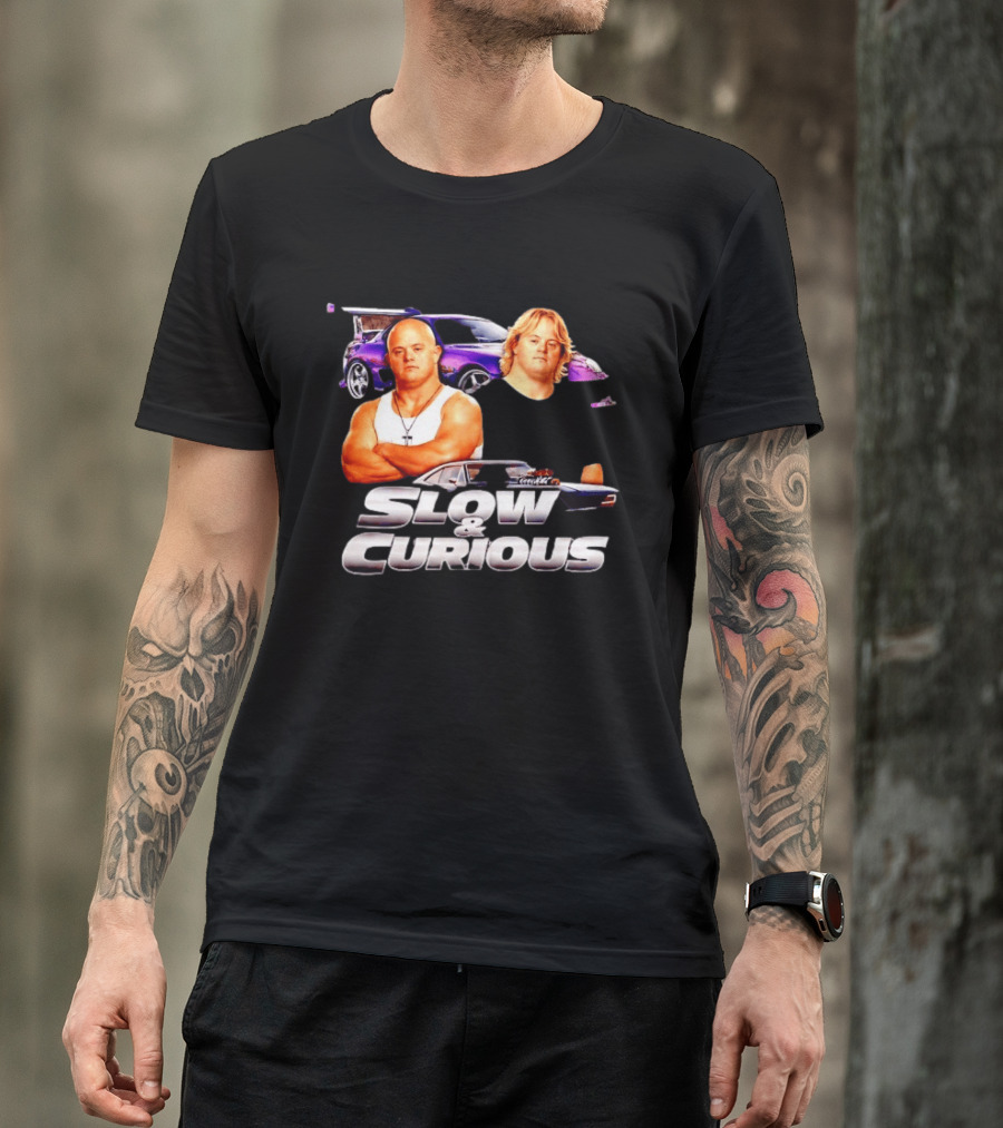 Slow And Curious Funny Car Movie Parody Racing T-Shirt