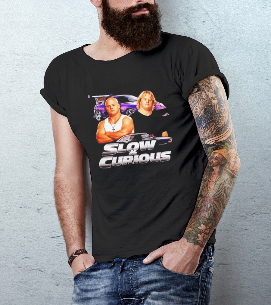 Slow And Curious Funny Car Movie Parody Racing T-Shirt
