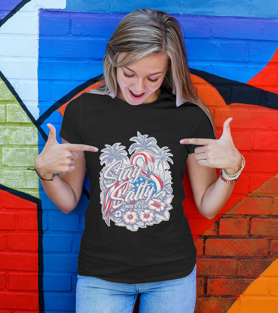 Stay Salty Flamingo Matt 5 13 Tropical Christian Faith Palm Trees Hibiscus T-Shirt