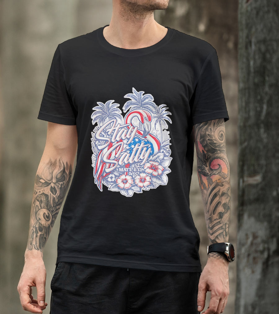 Stay Salty Flamingo Matt 5 13 Tropical Christian Faith Palm Trees Hibiscus T-Shirt