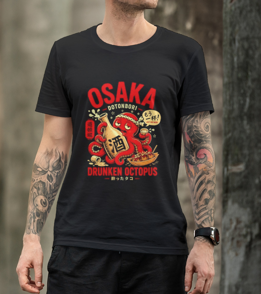 Osaka Dotonbori Drunken Octopus Just One More Takoyaki Sake T-Shirt