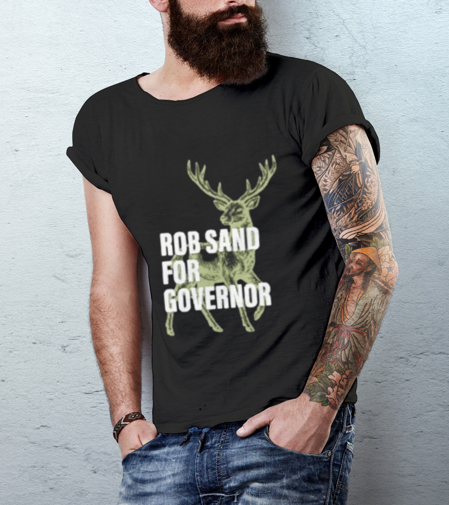 Rob Sand For Governor Deer Hunter Politics T-Shirt
