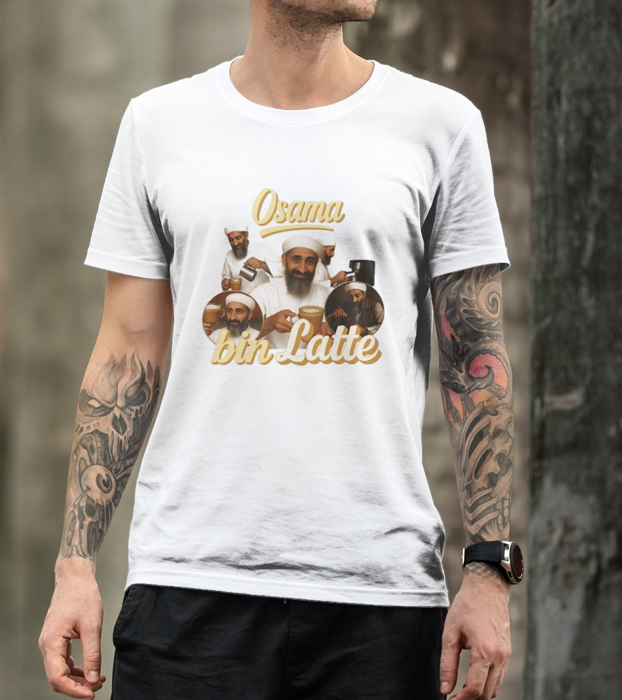 Osama Bin Latte Meme Funny Osama Bin Laden Coffee T-Shirt