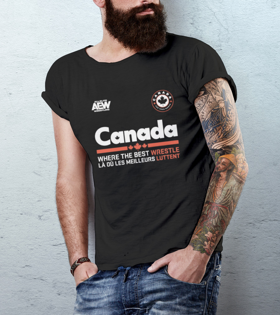 Canada AEW Wrestling Where The Best Wrestle La Ou Les Meilleurs Luttent Maple Leaf T-Shirt