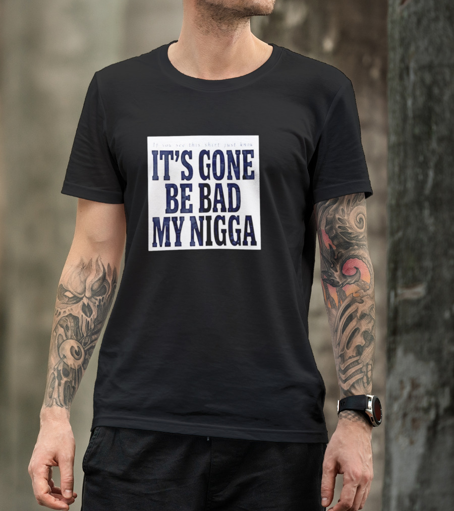 Sean Strickland Its Gone Be Bad My Nigga Dustin Poirier T-Shirt