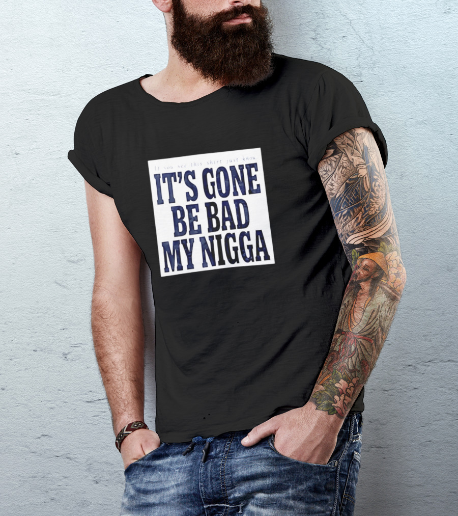 Sean Strickland Its Gone Be Bad My Nigga Dustin Poirier T-Shirt