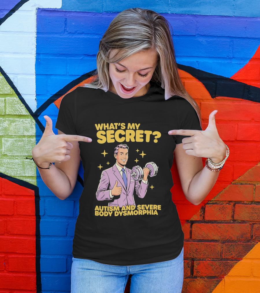 What's My Secret Autism And Severe Body Dysmorphia Thumbs Up With Dumbbell T-Shirt