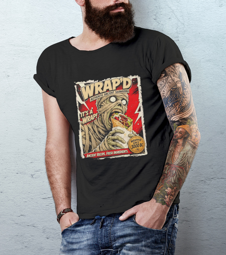 Wrap'd Authentic Ancient Shawarma Mummy It's A Wrap Fresh Ingredients Since 3000 BC T-Shirt