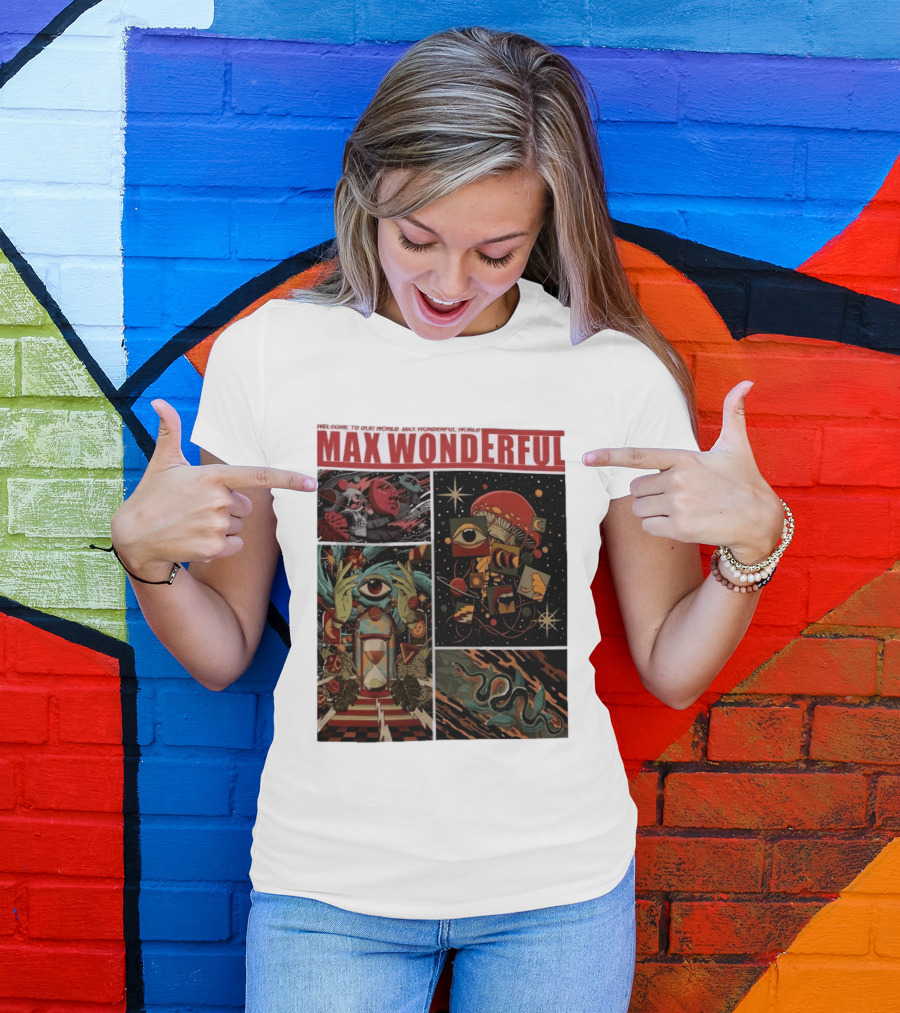 Welcome To Our World Max Wonderful Surreal T-Shirt