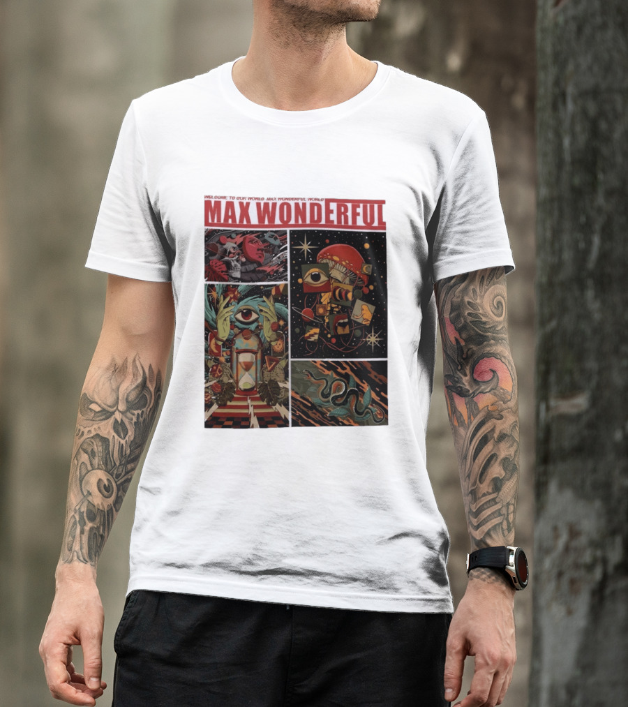 Welcome To Our World Max Wonderful Surreal T-Shirt