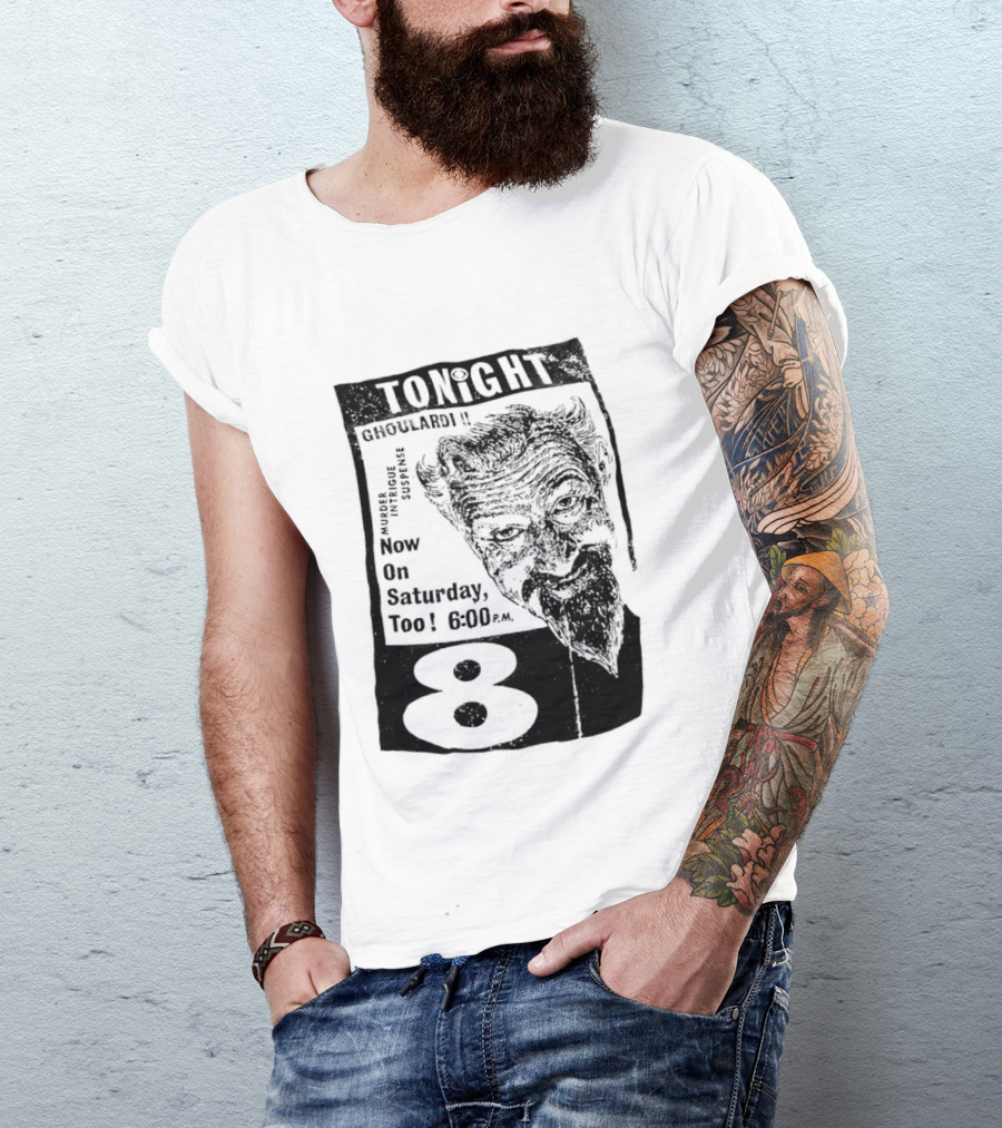 Tonight Ghoulardi Murder Intrigue Suspense Saturday 6 00 PM 8 T-Shirt