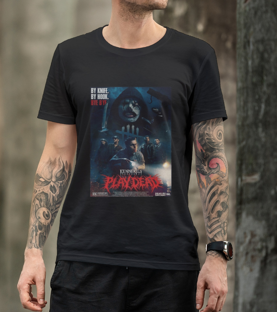 Ice Nine Kills X Dead By Daylight By Knife By Hook Bye Bye Play Dead T-Shirt