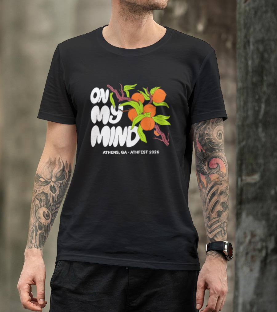 On My Mind Athens GA Athfest 2026 Peaches T-Shirt