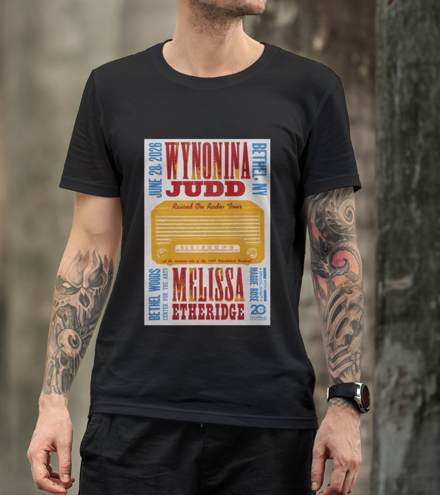 Wynonna Judd Melissa Etheridge Raised On Radio Tour Bethel NY June 28 2026 Maggie Rose 20th Anniversary Woodstock Festival T-Shirt