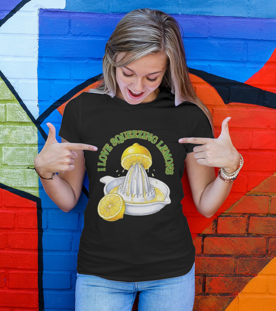 I Love Squeezing Lemons Citrus Juicer And Fruit T-Shirt