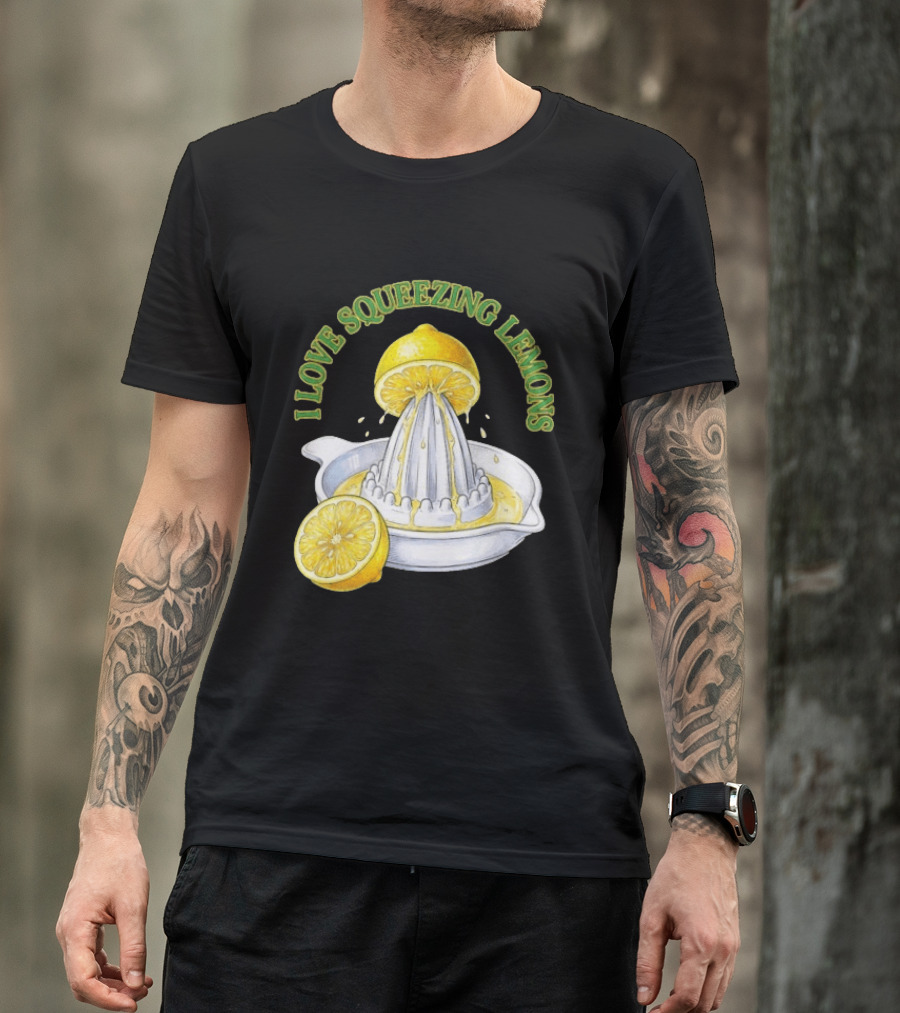 I Love Squeezing Lemons Citrus Juicer And Fruit T-Shirt