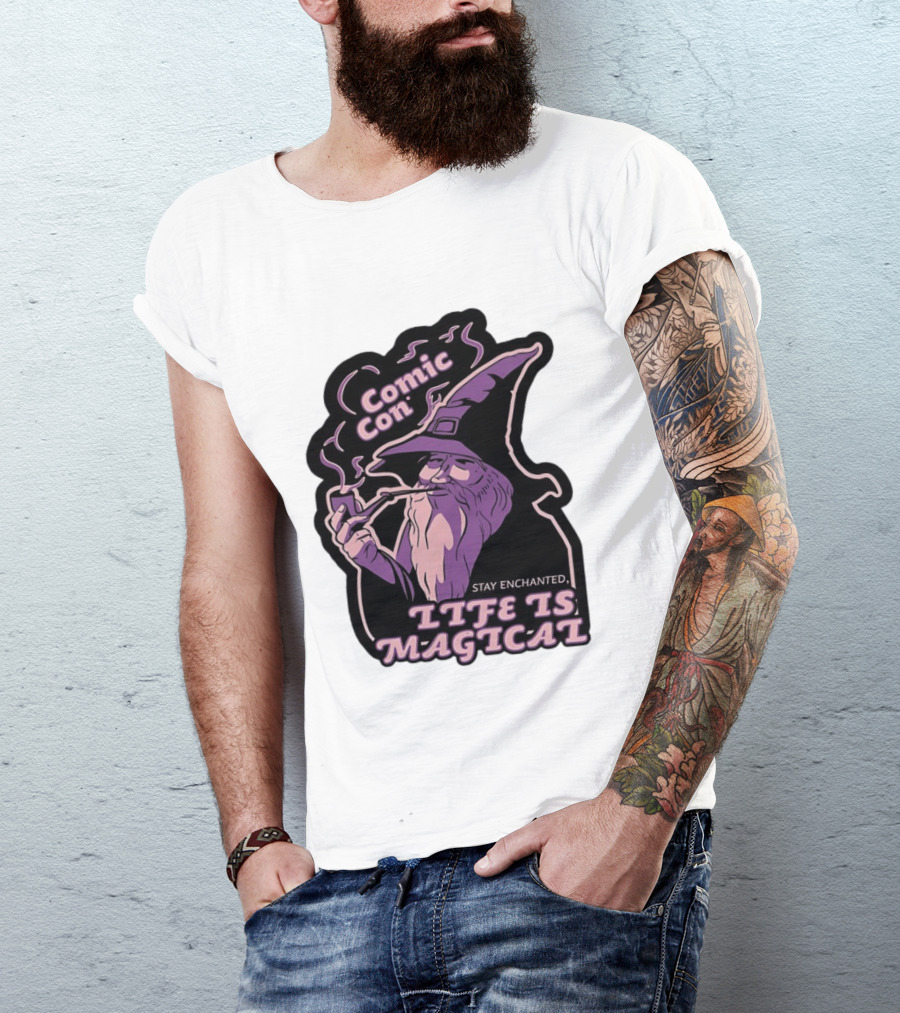 Comic Con Wizard Smoking Pipe Stay Enchanted Life Is Magical T-Shirt