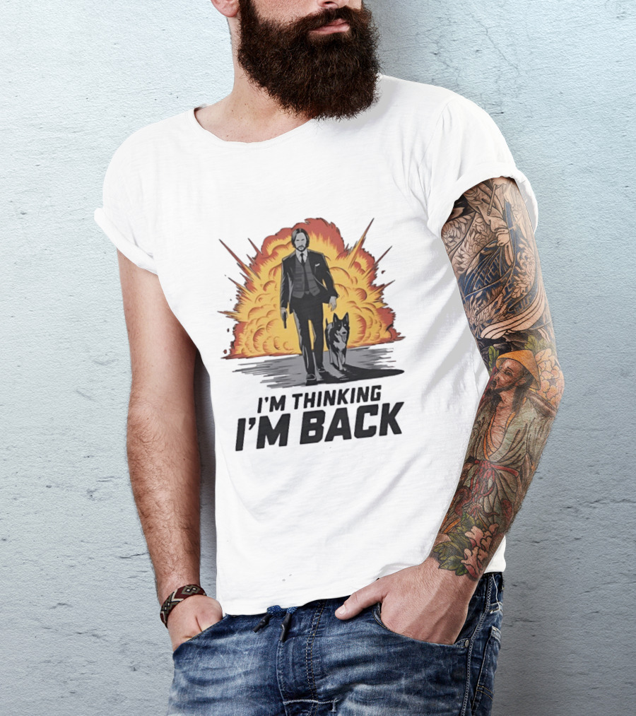 John Wick I'm Thinking I'm Back With Explosion And Dog T-Shirt