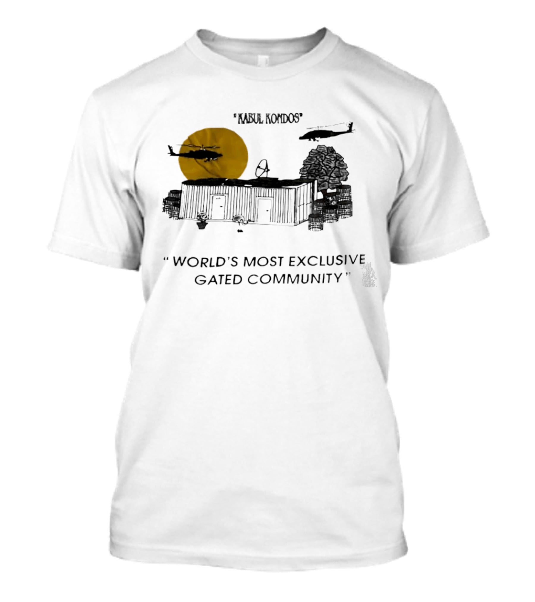 Kabul Kondos Helicopters At World's Most Exclusive Gated Community T-Shirt