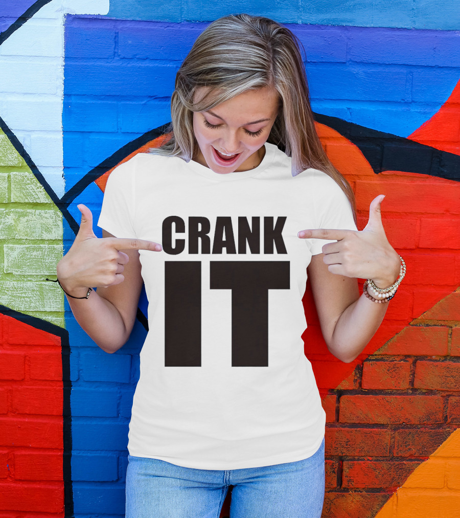 Crank It T-Shirt
