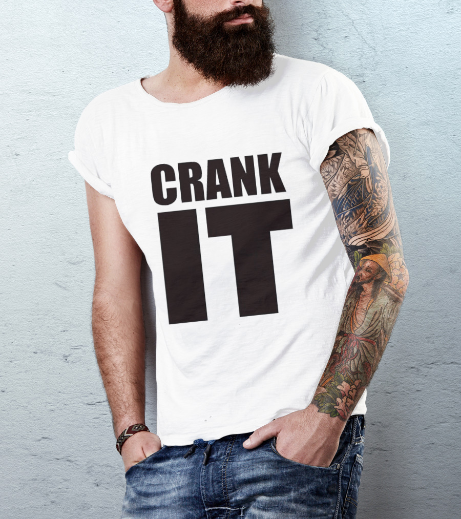 Crank It T-Shirt