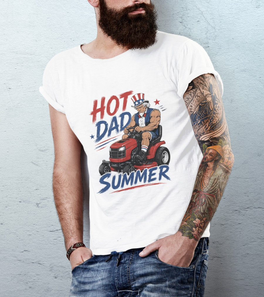 Hot Dad Summer Uncle Sam Riding Lawn Mower Patriotic Fun T-Shirt