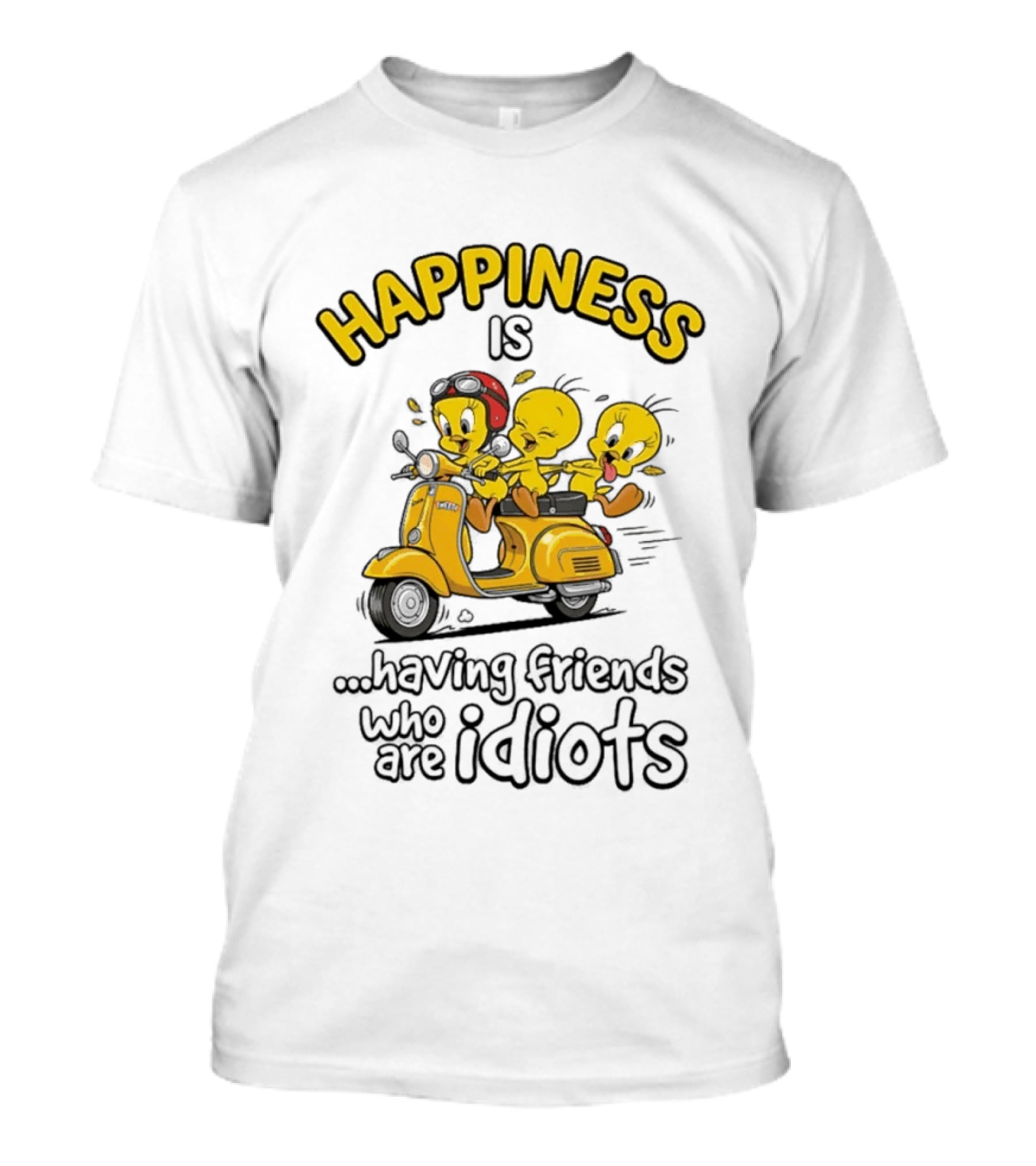 Happiness Is Having Friends Who Are Idiots Tweety Bird Riding Scooter T-Shirt