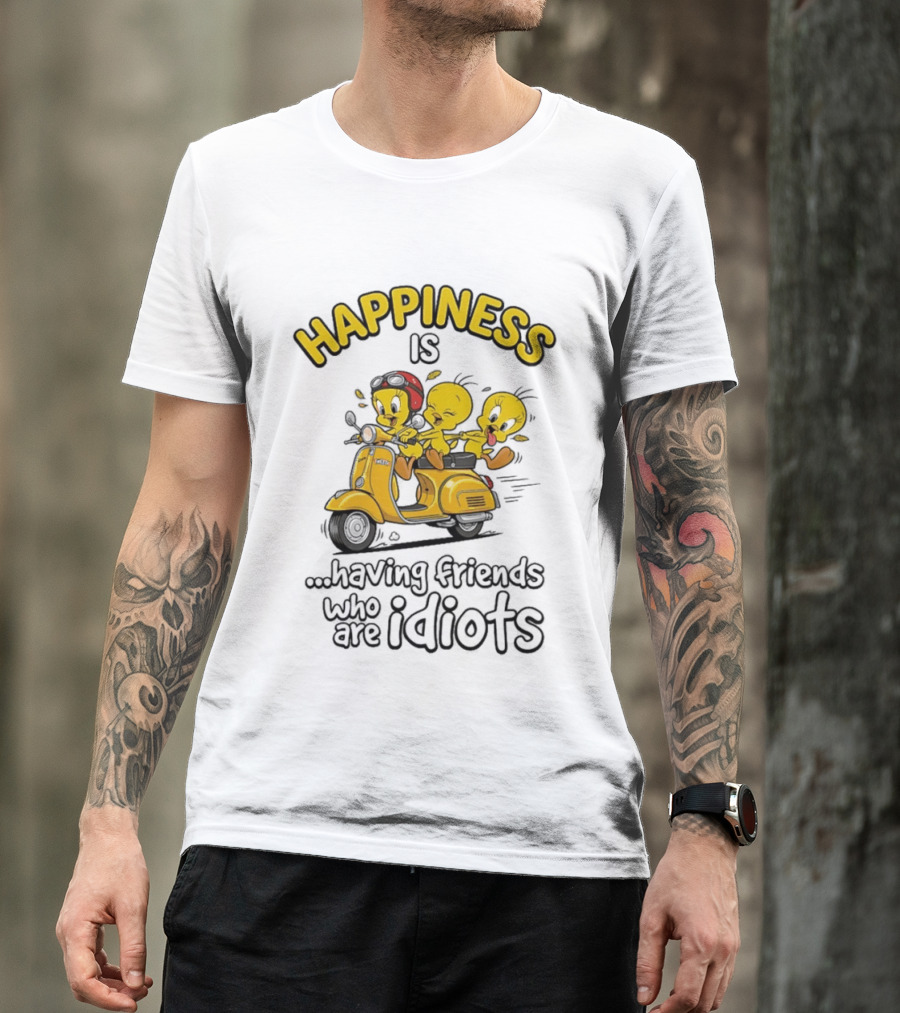 Happiness Is Having Friends Who Are Idiots Tweety Bird Riding Scooter T-Shirt