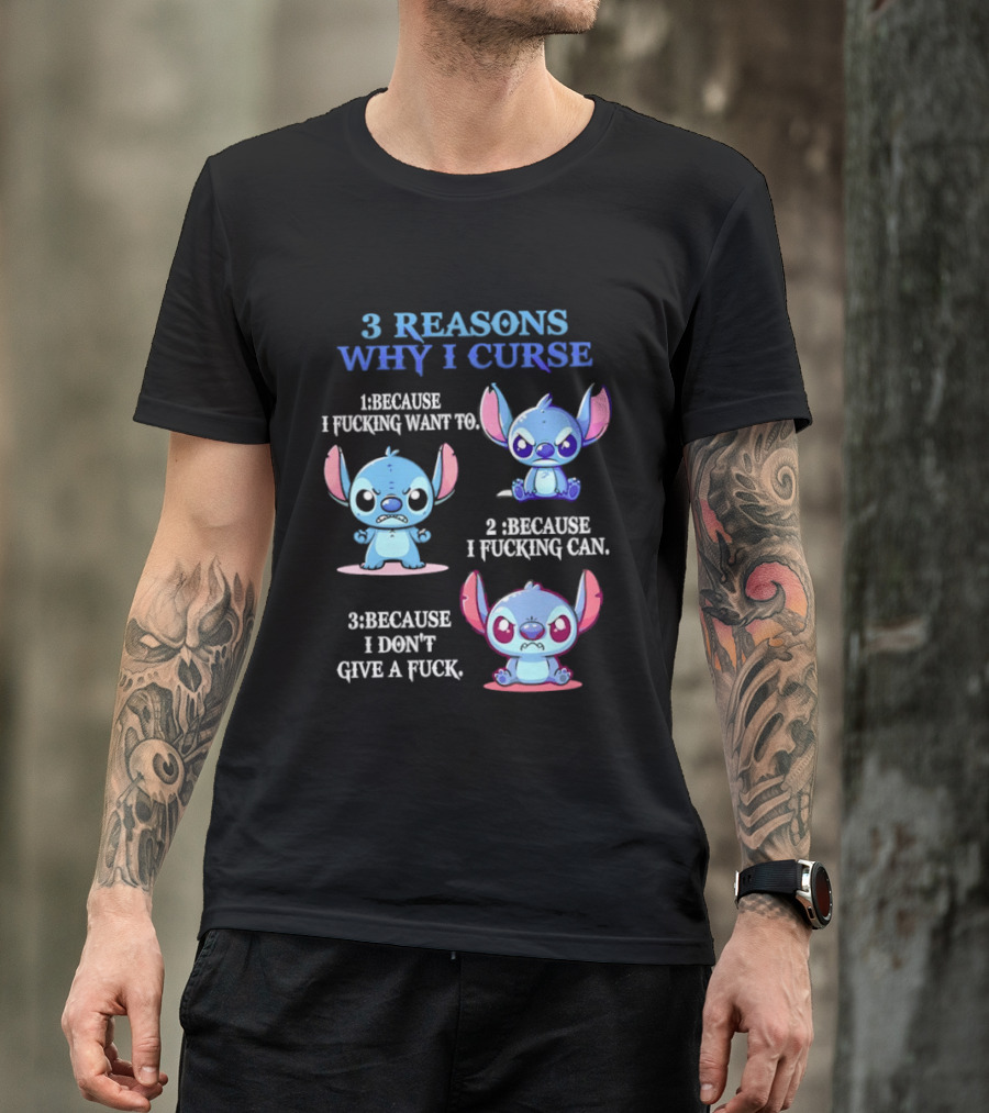 3 Reasons Why I Curse Because I Want To Can Don't Give Stitch Disney T-Shirt