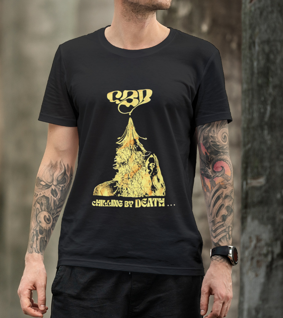 CBD Chilling By Death Surreal Dark Humor Extravaganza T-Shirt