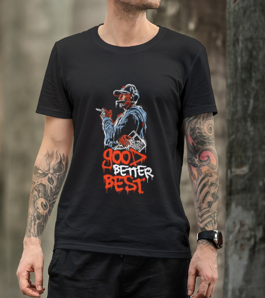 GOOD BETTER BEST Motivational Inspirational Text With Baseball Player T-Shirt