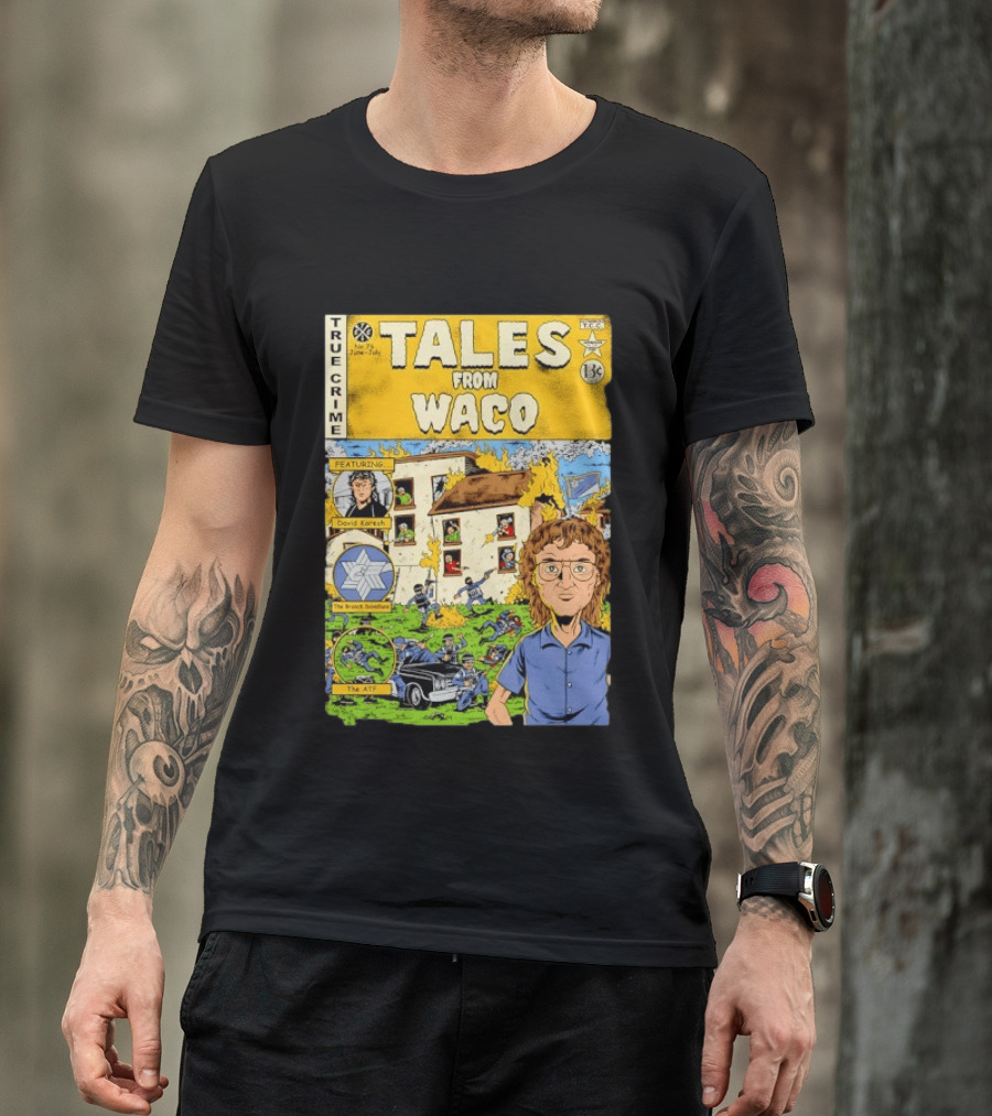 True Crime Tales From Waco David Koresh Branch Davidians ATF Comic Style Featuring T-Shirt