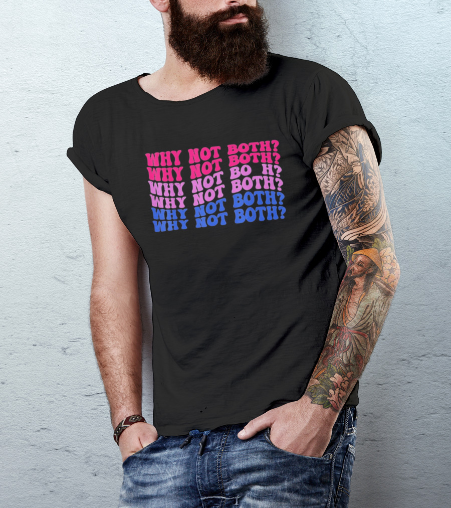 Why Not Both Bisexual Pride Flag Colors Wavy T-Shirt