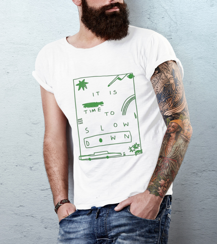 It Is Time To Slow Down Doodle Green Hand Drawn T-Shirt