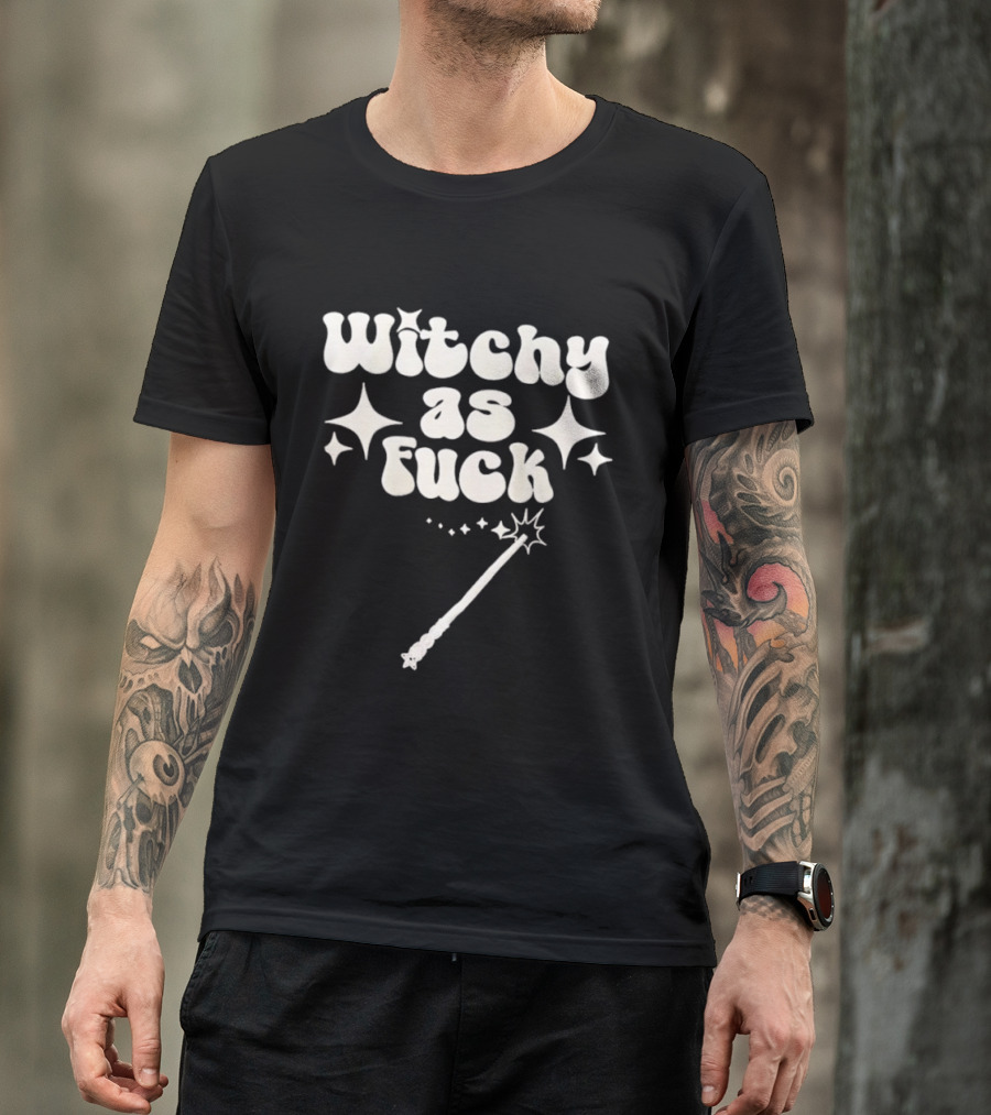 Witchy As Fck Magic Wand And Stars T-Shirt