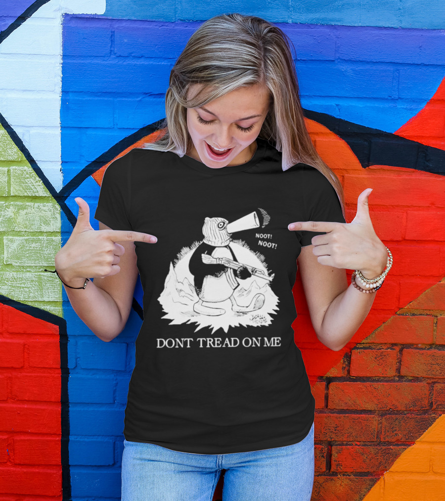 Don't Tread On Me Noot Noot Penguin T-Shirt