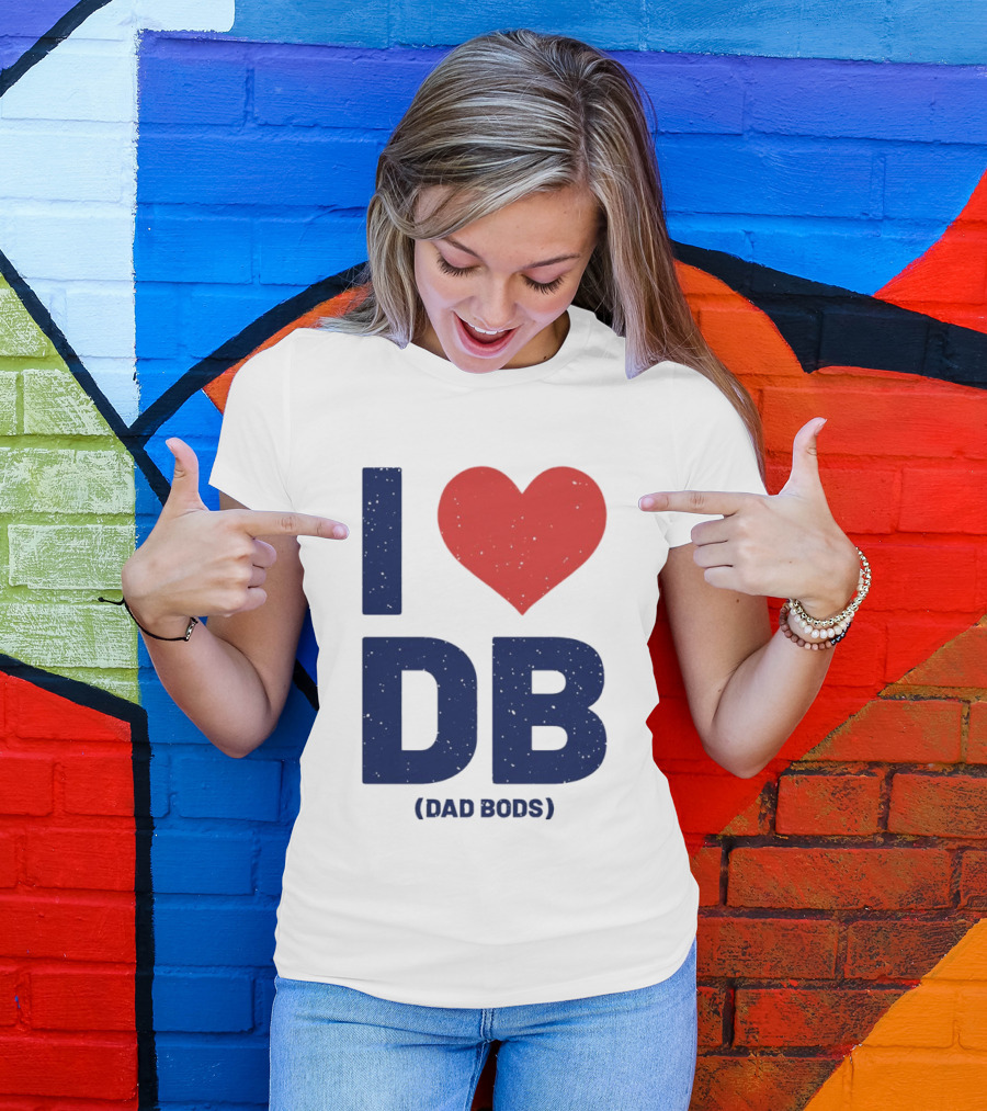 I Love DB Dad Bods Fatherhood Humor T-Shirt
