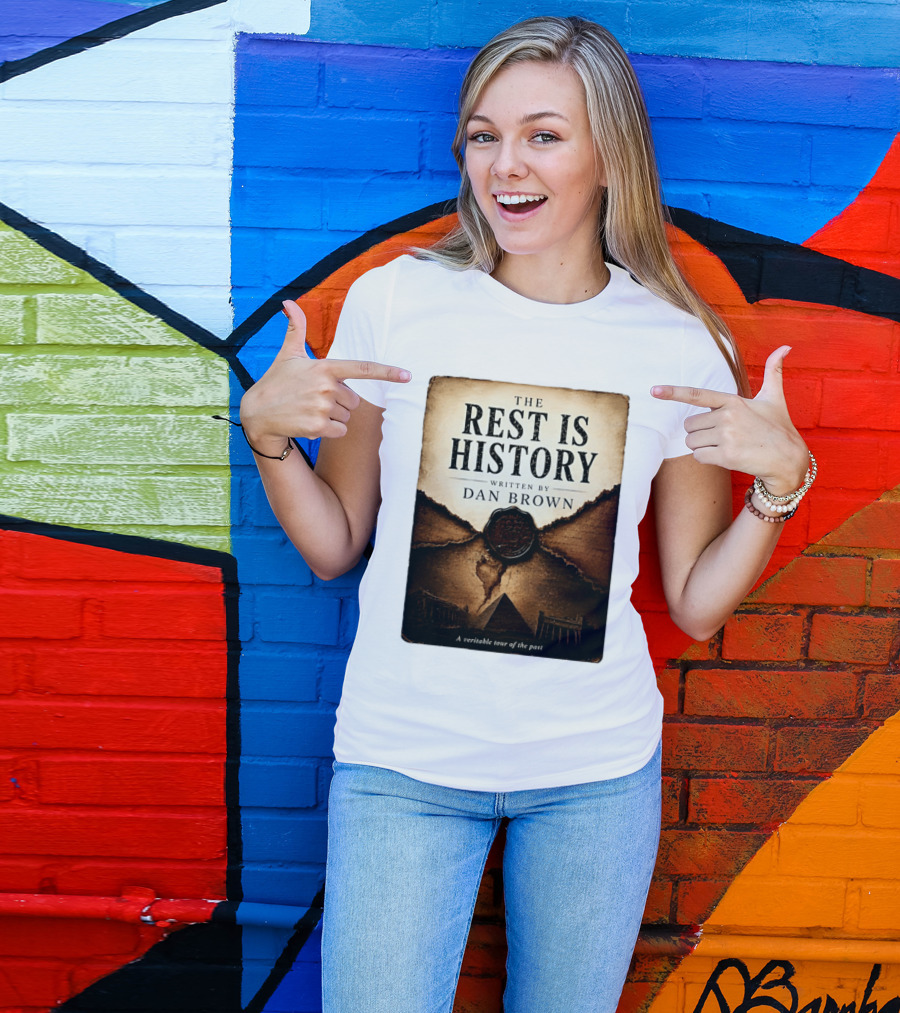 The Rest Is History Written By Dan Brown A Veritable Tour Of The Past With Pyramid And Ancient Architecture T-Shirt