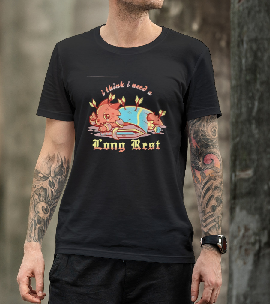 I Think I Need A Long Rest Dungeons And Dragons Parody Dragon Arrows T-Shirt