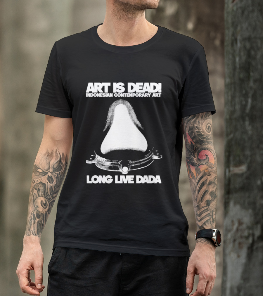 Art Is Dead Indonesian Contemporary Long Live Dada T-Shirt