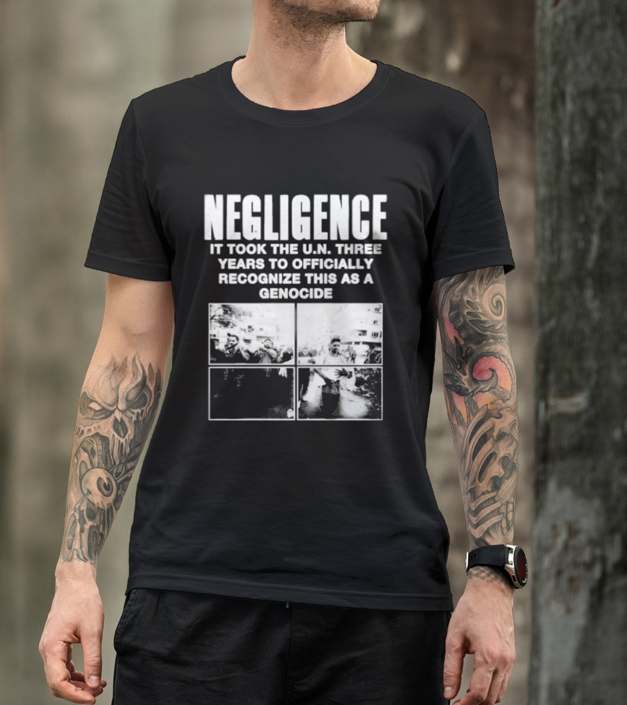 Negligence It Took The UN Three Years To Officially Recognize This As A Genocide T-Shirt