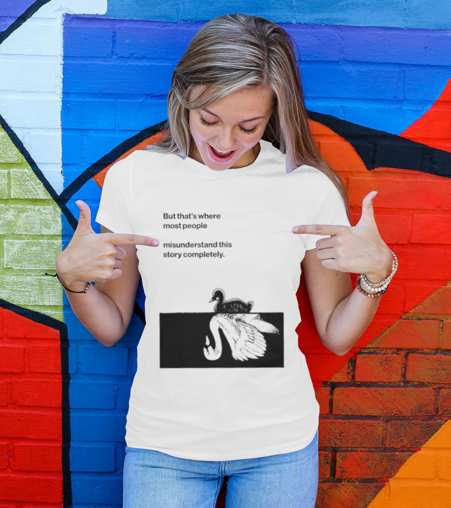 But That Is Where Most People Misunderstand This Story Completely Duck On Crocodile T-Shirt