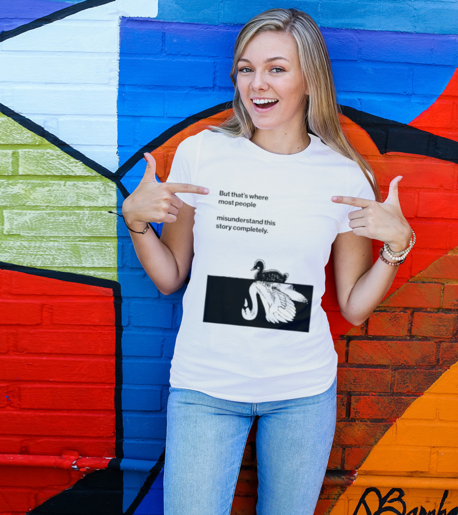 But That Is Where Most People Misunderstand This Story Completely Duck On Crocodile T-Shirt