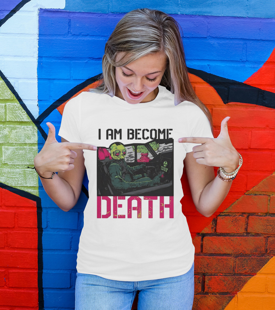I Am Become Death Skeleton Driving Nuclear Launch Car T-Shirt