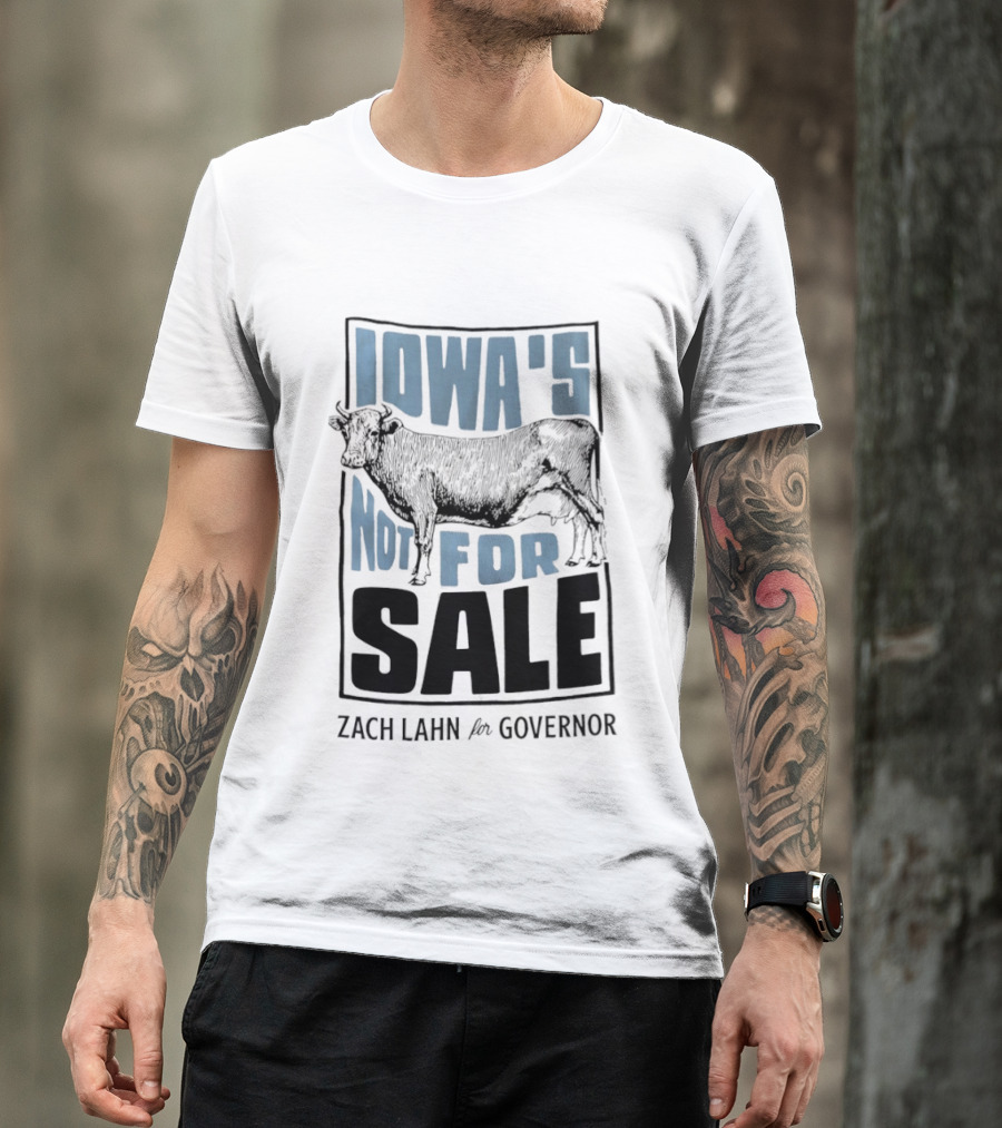 Iowa's Not For Sale Zach Lahn For Governor Cow Campaign T-Shirt