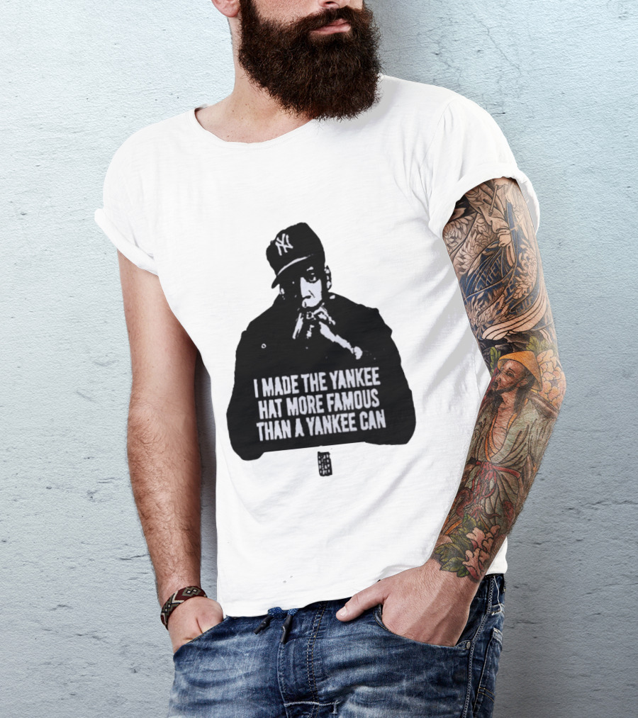 Jay Z I Made The Yankee Hat More Famous Than A Yankee Can T-Shirt