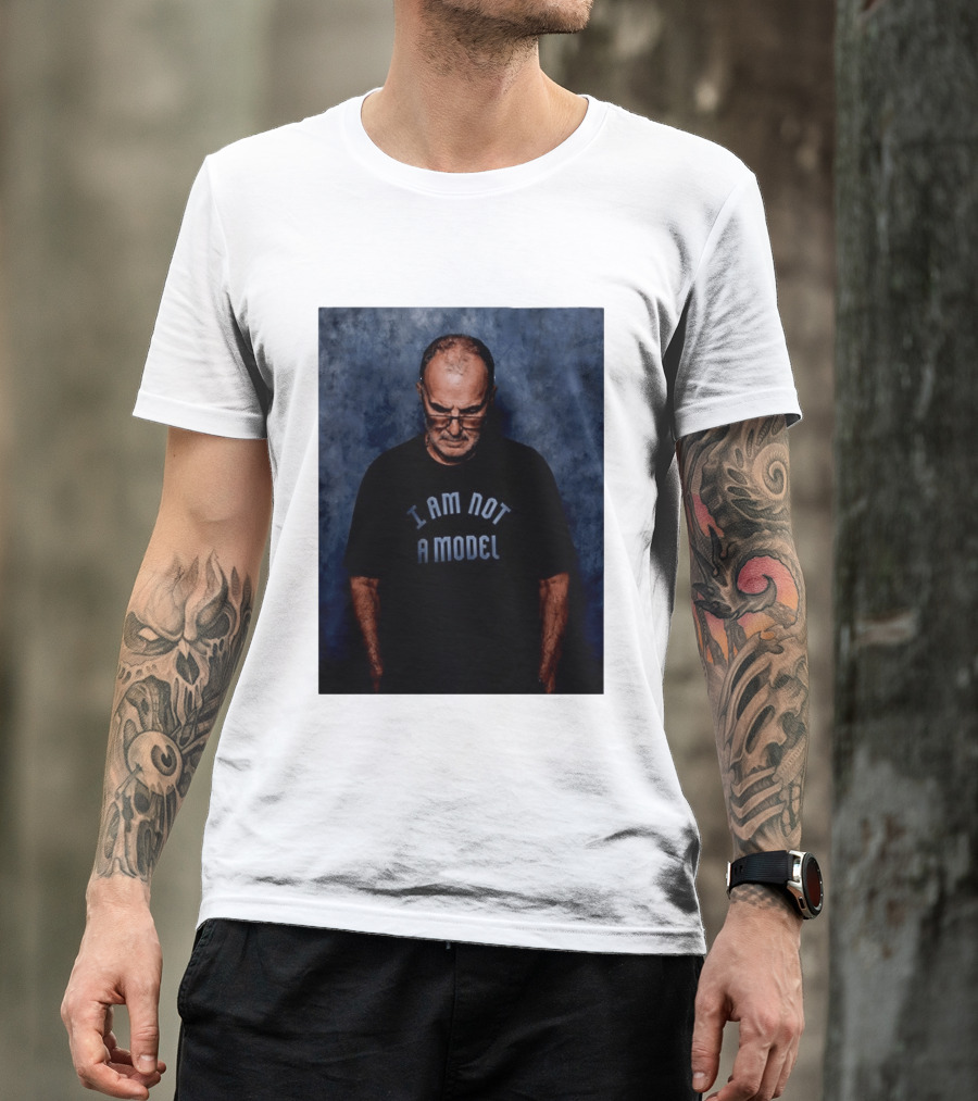 Marcelo Bielsa I Am Not A Model T-Shirt