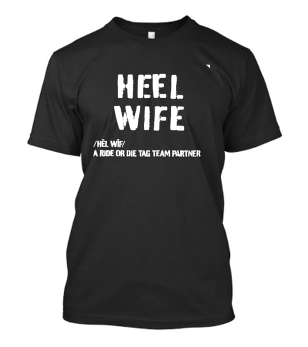 HEEL WIFE Ride Or Die Tag Team Partner T-Shirt