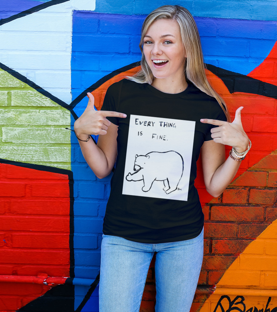 Every Thing Is Fine Bear Middle Finger Humor T-Shirt