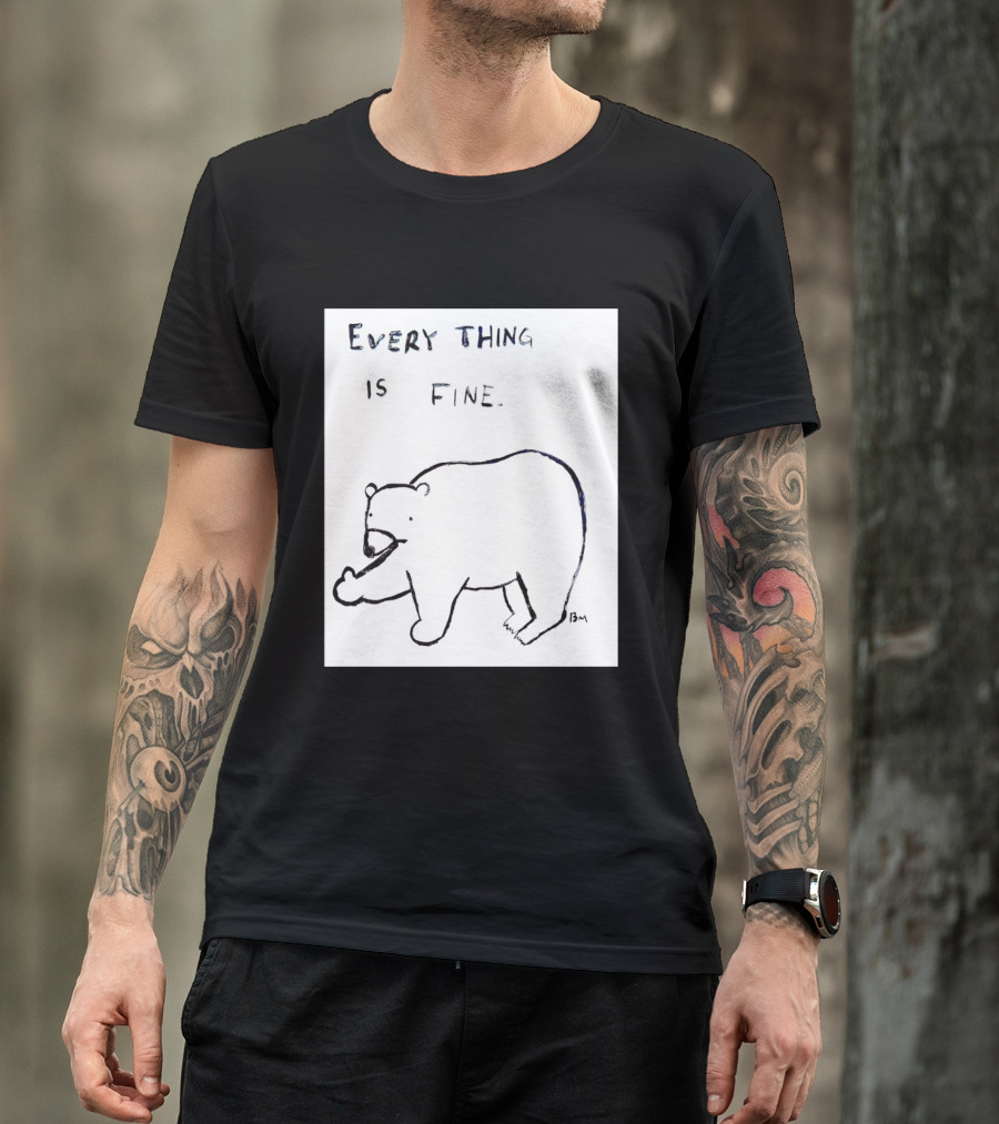Every Thing Is Fine Bear Middle Finger Humor T-Shirt